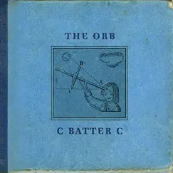 C Batter C by The Orb album reviews, ratings, credits