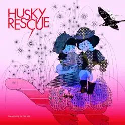 Diamonds In the Sky - EP - Husky Rescue Diamonds In the Sky - EP - Husky Rescue