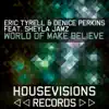 World of Make Believe (Remixes) [feat. Sheyla Jamz] album lyrics, reviews, download
