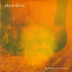 Holding Our Breath - EP - Slowdive