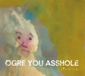 OGRE YOU ASSHOLE - ピンホール