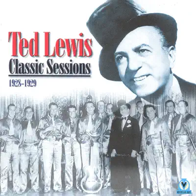 Ted Lewis Classic Sessions 1928-29 - Ted Lewis