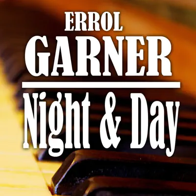 Night and Day - Erroll Garner Night and Day - Erroll Garner