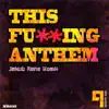 Stream & download This Fu**ing Anthem - Single