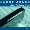 The Golden Era of Larry Adler, Vol. 2 album lyrics, reviews, download