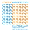 Compost Ambient Selection - Sleeping Beauty (Ambient Relax Works Compiled & Mixed By Minus 8)