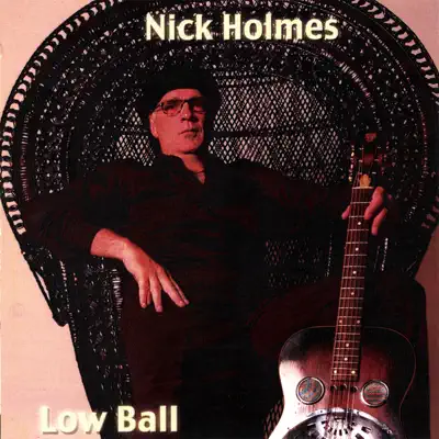 Low Ball - Nick Holmes Low Ball - Nick Holmes