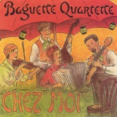 Baguette Quartette - Chez moi