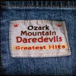 Greatest Hits (Re-Recorded Versions) - The Ozark Mountain Daredevils