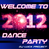 Welcome to 2012 - Dance Party - Dj Luca Projet