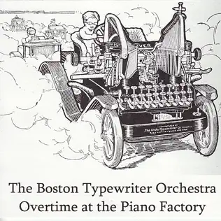 télécharger l'album The Boston Typewriter Orchestra - Overtime At The Piano Factory