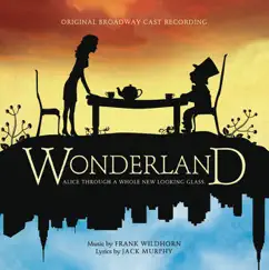 Wonderland (Original Broadway Cast Recording) by Original Broadway Cast of Wonderland album reviews, ratings, credits