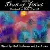 Dub of Jihad… Rewired to Dub!!, Pt. 2 album lyrics, reviews, download