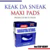 Keak Da Sneak - Maxi Pads/Cop Heavy Single album lyrics, reviews, download