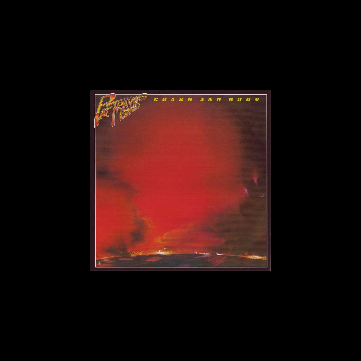 ‎Crash and Burn by Pat Travers Band on Apple Music
