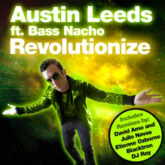 Revolutionize (feat. Bass Nacho) by Austin Leeds album reviews, ratings, credits