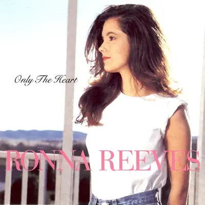 Only the Heart - Ronna Reeves Only the Heart - Ronna Reeves