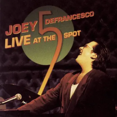 Live At the 5 Spot - Joey DeFrancesco