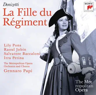 Donizetti: La fille du régiment (Metropolitan Opera) by Gennaro Papi, Lily Pons, Raoul Jobin, Irra Petina, Salvatore Baccaloni & The Metropolitan Opera Orchestra album reviews, ratings, credits