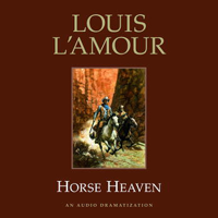 Louis L'Amour - Horse Heaven (Dramatized) (Unabridged) artwork