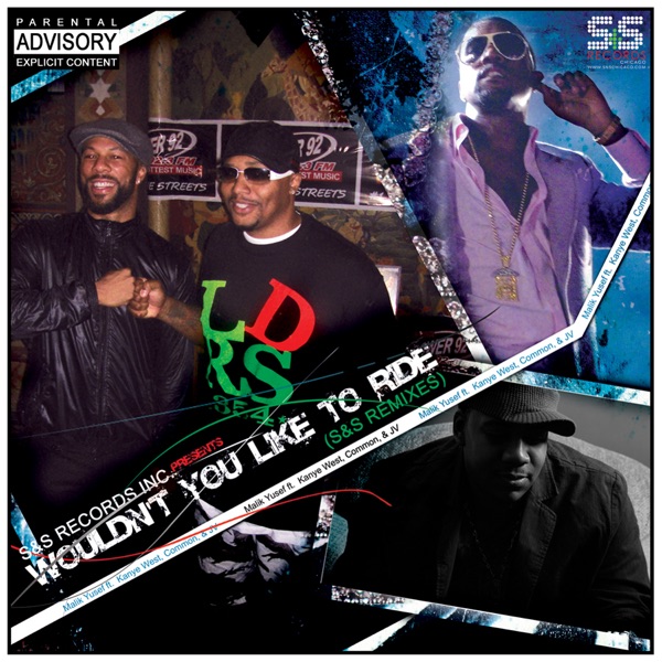 Wouldn't You Like to Ride (S & S Remixes) [feat. Kanye West, Common & JV] - Malik Yusef