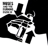 Moses And The Burning Bush - These Arms