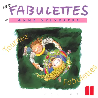 Les fabulettes, vol. 11 : Tournez fabulettes - Anne Sylvestre