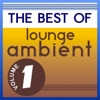 The Best of Lounge Ambient, Vol. 1