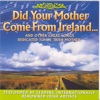 Did Your Mother Come From Ireland