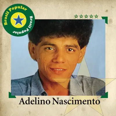 Brasil Popular: Adelino Nascimento - Adelino Nascimento
