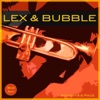 Lex & Bubble