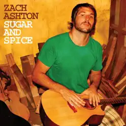 Sugar and Spice - Single - Zach Ashton Sugar and Spice - Single - Zach Ashton