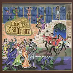 The Lost Cuban Trios of Casa Marina by Various Artists album reviews, ratings, credits