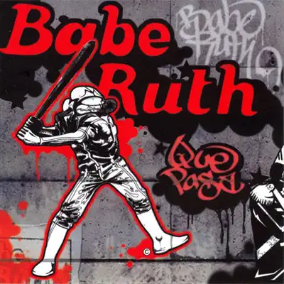 Que Pasa - Babe Ruth Que Pasa - Babe Ruth