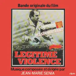 Legitime violence (Bande originale du film) - Single - Plastic Bertrand Legitime violence (Bande originale du film) - Single - Plastic Bertrand