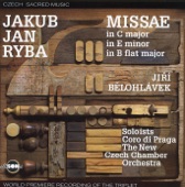 Jakub Jan Ryba: Missae In C Major, In E Minor, In B Flat Major (World Premiere Recording Of The Triplet) artwork