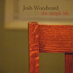 The Simple Life - Josh Woodward