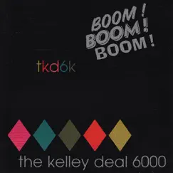 Boom! Boom! Boom! by Kelley Deal 6000 album reviews, ratings, credits