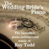 The Wedding Bride's Piano - Roy Todd