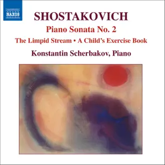 Shostakovich: Piano Sonata No. 2, The Limpid Stream (Piano Transcription) by Konstantin Scherbakov album reviews, ratings, credits