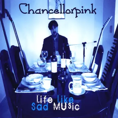 Life Like Sad Music - Chancellorpink Life Like Sad Music - Chancellorpink
