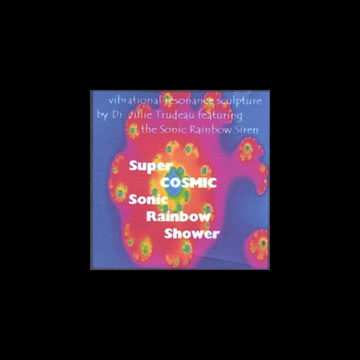 ‎Super Cosmic Sonic Rainbow Shower the Sonic Rainbow Siren Solo