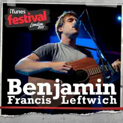 iTunes Festival: London 2011 - EP - Benjamin Francis Leftwich