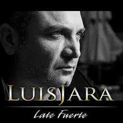 Late Fuerte - Luis Jara