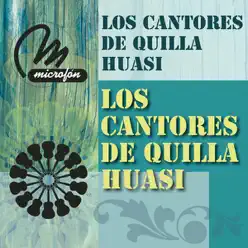 Los Cantores de Quilla Huasi - Los Cantores De Quilla Huasi Los Cantores de Quilla Huasi - Los Cantores De Quilla Huasi
