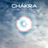 Chakra Healing and Balancing - Your Body, Your Mind and Your Soul album lyrics, reviews, download