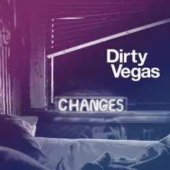 Changes 2 (Remixes) - Dirty Vegas Changes 2 (Remixes) - Dirty Vegas