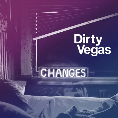 Changes 2 (Remixes) - Dirty Vegas