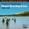 Mexican-Américan Border Music, Vol. 1 - An Introduction: The Pioneer Recording Artists 1928-1958