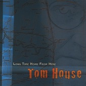 Tom House - Something's Gotta Change